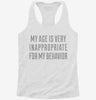 My Age Is Very Inappropriate For My Behavior Womens Racerback Tank 677f6662-ab00-4423-9eb3-d996800d1535 666x695.jpg?v=1700669446