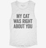 My Cat Was Right About You Womens Muscle Tank 04c05d3e-5daf-4eb3-a8ba-de9d4db34c61 666x695.jpg?v=1700713669