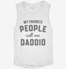 My Favorite People Call Me Daddio Womens Muscle Tank Dc857e9f-edc6-4754-939e-eea7fe9d7ffa 666x695.jpg?v=1700713573