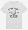 Never Forget Pluto Funny Outer Space Planets Joke Shirt 666x695.jpg?v=1707194964