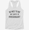 New Dad Be Nice To Me My Wife Is Pregnant Announcement Womens Racerback Tank 1984dabf-49cd-4238-bc88-750243aaa0ed 666x695.jpg?v=1700668583