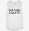 Sarcasm Is One Of The Services I Offer Womens Muscle Tank 7eb0d46d-1df4-4fe6-98ee-10da9a4fc3c8 666x695.jpg?v=1700708502