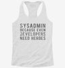 Sysadmin Because Even Developers Need Heroes Womens Racerback Tank 666x695.jpg?v=1700661574