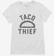 Taco Thief  Womens