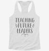 Teaching Future Leaders Teacher Gift Womens Racerback Tank 2ed8bc47-492a-4b53-9cb8-8d92feefcbac 666x695.jpg?v=1700661408