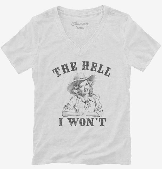 The Hell I Won't Funny Southern Accent Cowboy Cowgirl T-Shirt