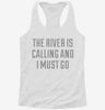 The River Is Calling And I Must Go Womens Racerback Tank Afb57b0e-9340-4f81-8571-4abed412474f 666x695.jpg?v=1700660875