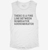There Is A Fine Line Between Numerator And Denominator Funny Math Womens Muscle Tank B4cdf063-293a-4e63-8871-8652c1e10d75 666x695.jpg?v=1700704926