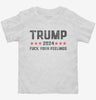 Trump 2024 Fuck Your Feelings Funny Donald Trump Toddler Shirt 666x695.jpg?v=1706789245