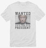 Trump Wanted For President Shirt 666x695.jpg?v=1707272718