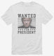 Trump Wanted For President  Mens