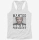 Trump Wanted For President  Womens Racerback Tank