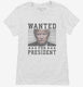 Trump Wanted For President  Womens
