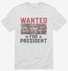 Wanted Donald Trump For President 2024 Shirt 666x695.jpg?v=1706846492
