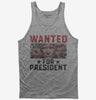 Wanted Donald Trump For President 2024 Tank Top 666x695.jpg?v=1706785014