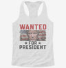 Wanted Donald Trump For President 2024 Womens Racerback Tank 666x695.jpg?v=1706785058