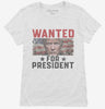 Wanted Donald Trump For President 2024 Womens