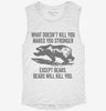 What Doesnt Kill You Makes You Stronger Except Bears Womens Muscle Tank A30004ca-f608-487e-8fad-5ef451ff13e9 666x695.jpg?v=1700702377