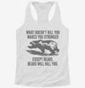 What Doesnt Kill You Makes You Stronger Except Bears Womens Racerback Tank 9f7b8487-904d-4d1b-a199-3d05713f200d 666x695.jpg?v=1700658315