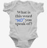 What Is This Word No You Speak Of Funny Infant Bodysuit 666x695.jpg?v=1706845248