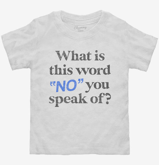 What is This Word No You Speak of Funny T-Shirt