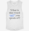What Is This Word No You Speak Of Funny Womens Muscle Tank 666x695.jpg?v=1706795565