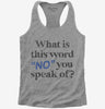 What Is This Word No You Speak Of Funny Womens Racerback Tank Top 666x695.jpg?v=1706795568