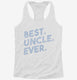 Best Uncle Ever  Womens Racerback Tank