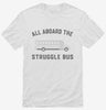 All Aboard The Struggle Bus Alcohol Hungover Shirt 666x695.jpg?v=1700373878