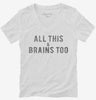 All This And Brains Too Womens Vneck Shirt 666x695.jpg?v=1700657941