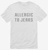 Allergic To Jerks Shirt 666x695.jpg?v=1700658105