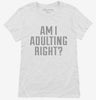 Am I Adulting Right Womens Shirt 47e26315-d2cf-4d81-b4ec-239414525985 666x695.jpg?v=1700581532