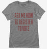 Ask Me How To Register To Vote Womens