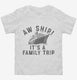 Aw Ship It's A Family Trip Vacation Funny Cruise  Toddler Tee