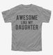 Awesome Like My Daughter Father's Day  Youth Tee