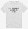 Bad Grammar Makes Me Sic Shirt 666x695.jpg?v=1700656492