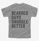 Bearded Guys Snuggle Better  Youth Tee