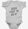 Beer Made Me Do It Infant Bodysuit 666x695.jpg?v=1700470295