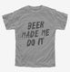 Beer Made Me Do It  Youth Tee