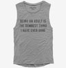 Being An Adult Is The Dumbest Thing I Have Ever Done Womens Muscle Tank Top 666x695.jpg?v=1700655735