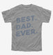 Best Dad Ever  Youth Tee