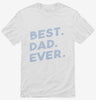 Best Dad Ever Shirt 666x695.jpg?v=1700458282