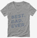 Best Dad Ever  Womens V-Neck Tee