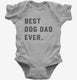Best Dog Dad Ever  Infant Bodysuit