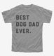 Best Dog Dad Ever  Youth Tee