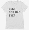 Best Dog Dad Ever Womens Shirt 666x695.jpg?v=1700396517
