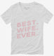 Best Wife Ever  Womens V-Neck Tee