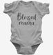 Blessed Mama  Infant Bodysuit