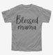 Blessed Mama  Youth Tee