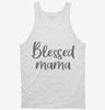 Blessed Mama Tanktop 666x695.jpg?v=1700396117